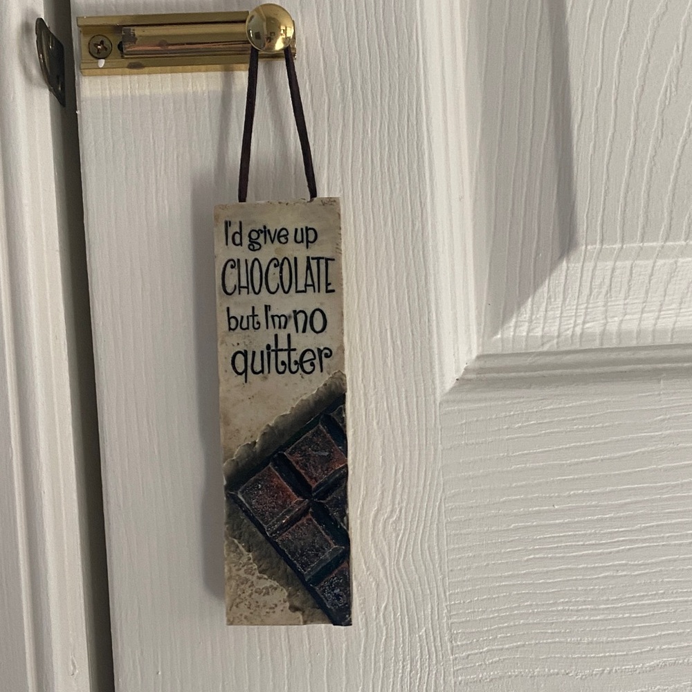 Funny Chocolate saying hanging plaque. NWT